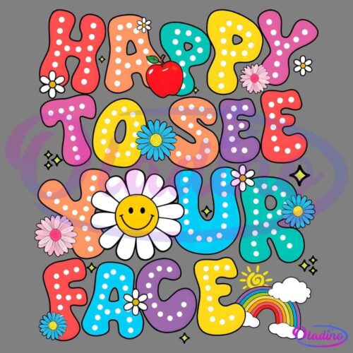 Colorful decoration with large, polka-dotted letters reading "Happy to see your face." The design includes flowers, a red apple, a smiley face in a daisy, stars, and a rainbow with clouds. The background is black, making the bright elements stand out.