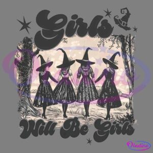 Illustration of three witches in pointed hats and dresses holding hands, walking away through a forest. The text "Girls Will Be Girls" is displayed above and below the witches in a vintage, whimsical font.