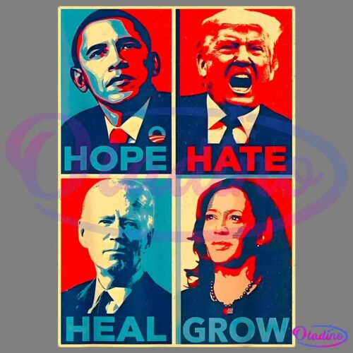 A four-panel artwork featuring stylized portraits of political figures: the top left panel contains the word "HOPE," the top right panel has the word "HATE," the bottom left panel shows the word "HEAL," and the bottom right panel reads "GROW.