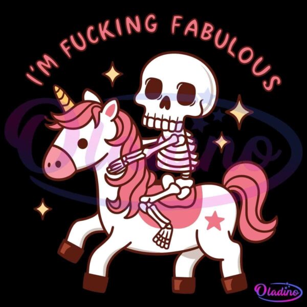 Im Fucking Fabulous Funny Skeleton Unicorn PNG