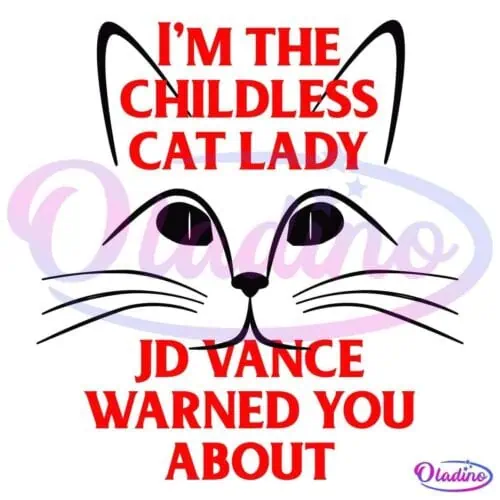 Illustration of a cat's outline with bold red text superimposed that reads: "I'M THE CHILDLESS CAT LADY JD VANCE WARNED YOU ABOUT.