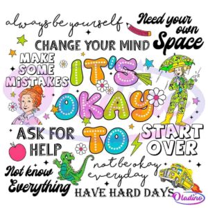 Colorful text in whimsical fonts says "It's Okay To." Surrounding phrases include "always be yourself," "change your mind," "ask for help," and "start over." Illustrations of a girl, a lizard, a school bus, and a person in colorful attire are included.