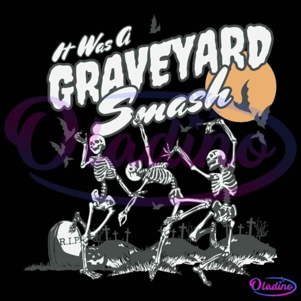 Three dancing skeletons are surrounded by tombstones, bats, and a full moon. The scene includes the text, “It Was A Graveyard Smash.” The skeletons are in various dynamic poses, and a tombstone marked "R.I.P." is visible in the lower left corner.