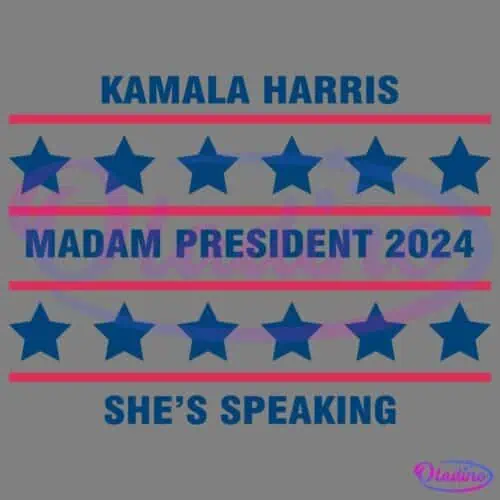 A graphic with blue stars and text on a white background. The text reads "KAMALA HARRIS MADAM PRESIDENT 2024 SHE'S SPEAKING" with horizontal red lines separating the phrases.