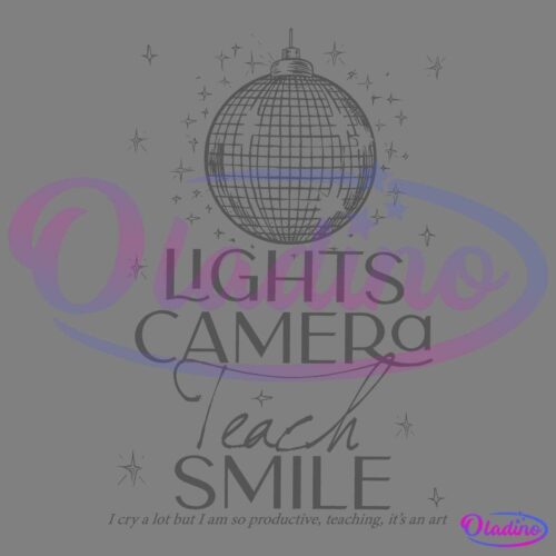 An illustration of a mirrored disco ball hanging above the stylized text "Lights Camera Teach Smile" with small stars scattered around. Below, cursive text reads, "I cry a lot but I am so productive, teaching, it's an art.