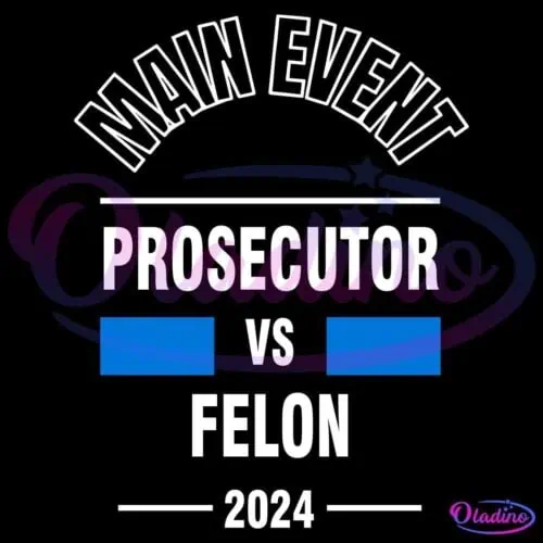 A promotional graphic featuring the text: "Main Event" at the top, with "Prosecutor vs Felon" in the middle, each separated by blue bars. "2024" is centered at the bottom. The design uses bold white text on a black background.