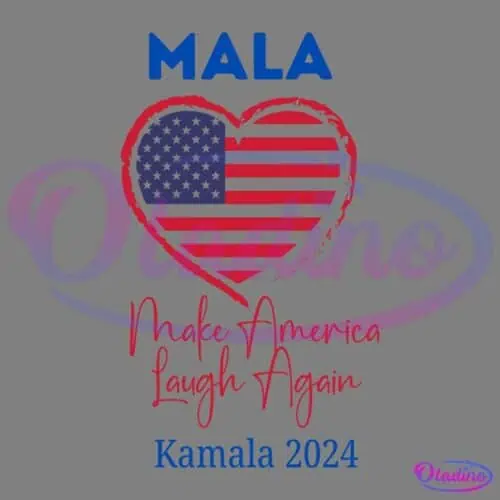 The image features the text "MALA" in blue at the top with a heart containing the American flag below it. The words "Make America Laugh Again" are written in red script, and "Kamala 2024" is in blue at the bottom.