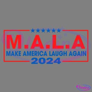 The image features the text "M.A.L.A" in bold red letters, with "MAKE AMERICA LAUGH AGAIN" in smaller blue letters below. Underneath is "2024" in blue. Five blue stars line up horizontally above the main text. The design uses a patriotic color scheme.