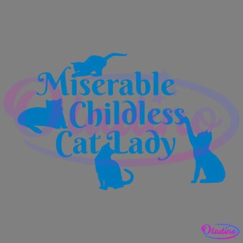 Blue silhouettes of four cats in various resting and playful poses surround the text "Miserable Childless Cat Lady" in a playful font. The background is black.