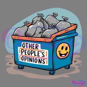 Other Peoples Opinions Funny Garbage SVG