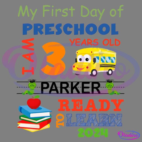Colorful sign reading "My First Day of Preschool," detailing a 3-year-old child named Parker's milestone. It features a cheerful school bus, two green worms, and a stack of books with a red apple, ending with "Ready to Learn 2024.