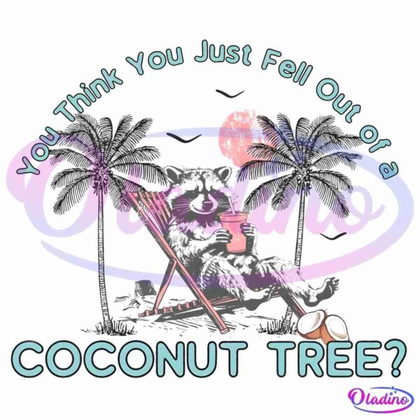 Illustration of a relaxed raccoon lounging in a beach chair, holding a drink. Surrounding it are palm trees, a coconut shell, and a pink moon in the background. Text above reads, "You Think You Just Fell Out of a Coconut Tree?.