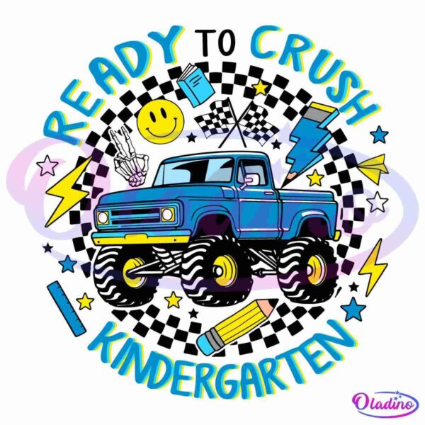 A blue monster truck with yellow and white highlights is surrounded by various colorful items, including a smiley face, checkered flags, a skeleton hand, and school supplies. The text reads "Ready to Crush Kindergarten" in bold yellow and blue letters.