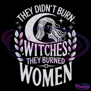 Retro Girl Power They Didnt Burn Witches SVG