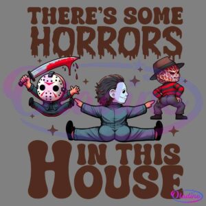 An image featuring chibi-style characters of famous horror movie villains. One holds a bloody machete, another has a white mask and a knife, and the third wears a bladed glove and fedora. The text above reads "There's some horrors" and below them "In this house".