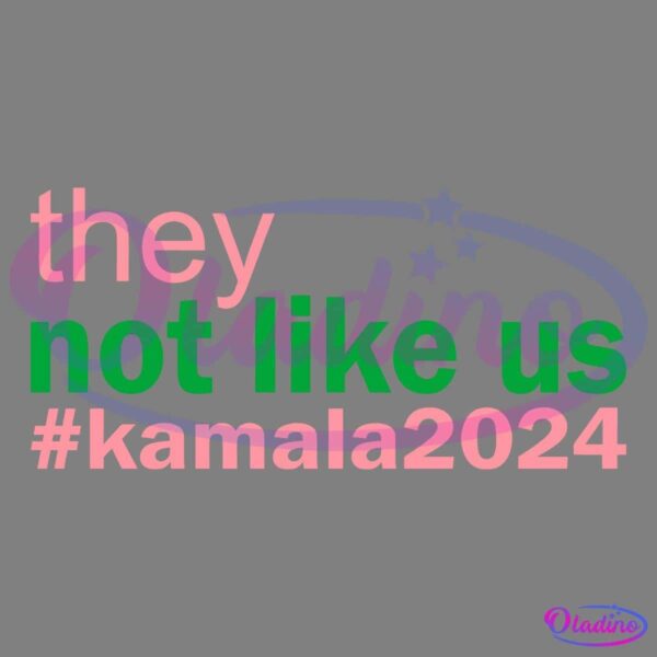 Text graphic with the phrases "they not like us" in pink and green letters, followed by the hashtag "#kamala2024" in pink letters. The background is black.