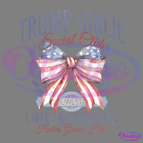 A ribbon bow with an American flag design is centered. Around it, the text reads "Trump Girlie Social Club," "2024," and "Make No Apologies, Make America Great Again." The text is styled in patriotic colors of red, white, and blue.