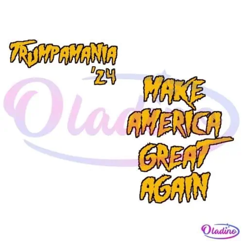 Text in graphic with yellow and jagged lettering on a black background reads "TRUMPAMANIA '24" and "MAKE AMERICA GREAT AGAIN" in bold uppercase letters.