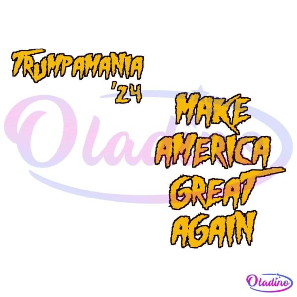 Text in graphic with yellow and jagged lettering on a black background reads "TRUMPAMANIA '24" and "MAKE AMERICA GREAT AGAIN" in bold uppercase letters.