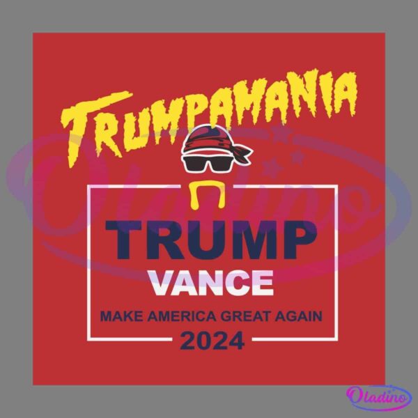 A bold red graphic with "TRUMPAMANIA" in yellow comic-style text at the top. Below, a pirate hat and mustache illustrate the caption, "TRUMP VANCE." The slogan "MAKE AMERICA GREAT AGAIN" is beneath with "2024" at the bottom.