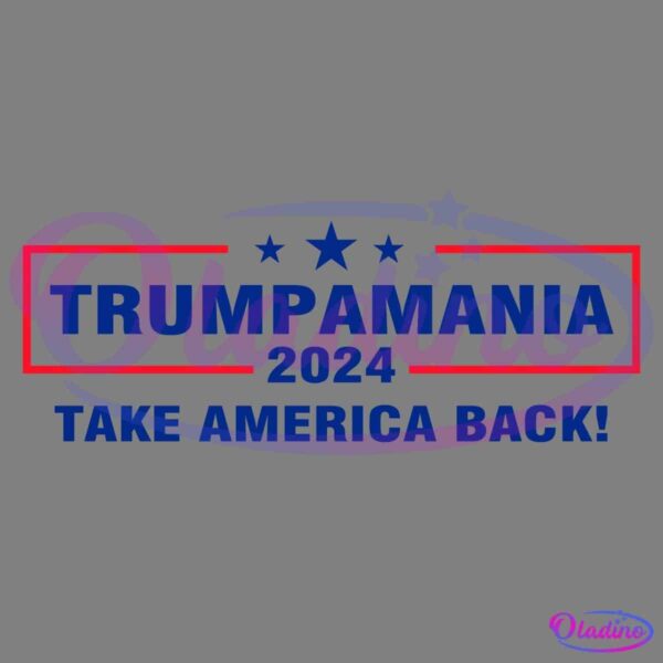 A graphic with a black background featuring the text "TRUMPAMANIA 2024" in blue inside a red-bordered rectangle, with three blue stars above it. Below the rectangle, the text "TAKE AMERICA BACK!" is written in blue.