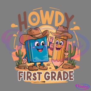 Illustration of a happy cartoon book and pencil, both wearing cowboy hats, in a desert scene with cacti. The text reads "Howdy First Grade" in playful, bold letters. The background features a sunset with stars and clouds.