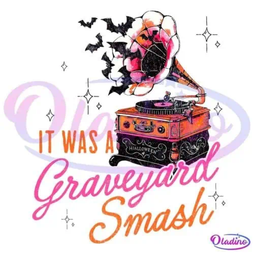 An old-fashioned gramophone playing a vinyl record is depicted, with a shattered flower-shaped horn. The words "IT WAS A Graveyard Smash" are written below in orange and pink stylized fonts. The black background is adorned with small sparkles.