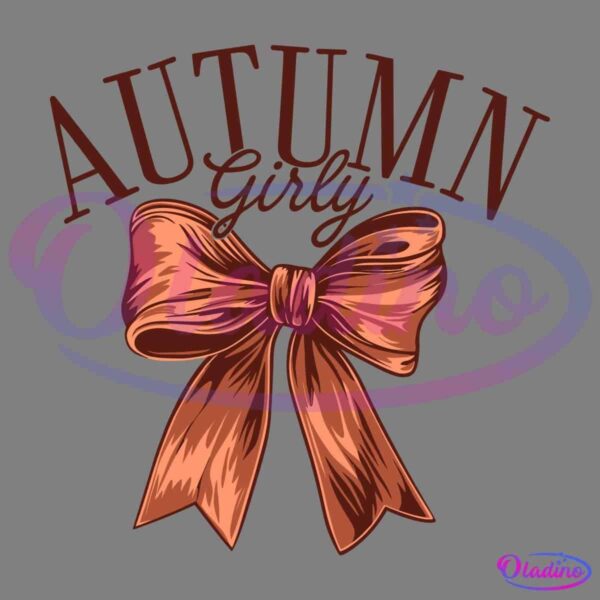 An illustration featuring the text "AUTUMN Girly" above a bow. The word "AUTUMN" is in large, capitalized letters, while "Girly" is in a cursive font. Below the text is a detailed, reddish-brown bow, symbolizing a feminine and autumn theme.