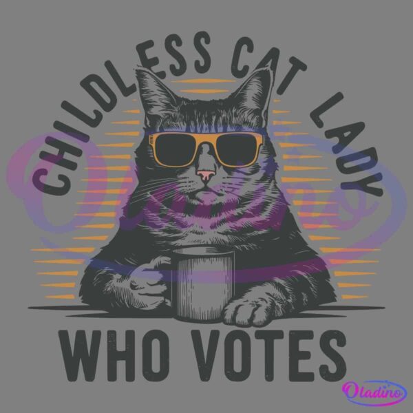 Illustration of a cat wearing sunglasses, holding a cup, with text around it that reads "Childless Cat Lady Who Votes." The background features orange lines radiating outwards from behind the cat.