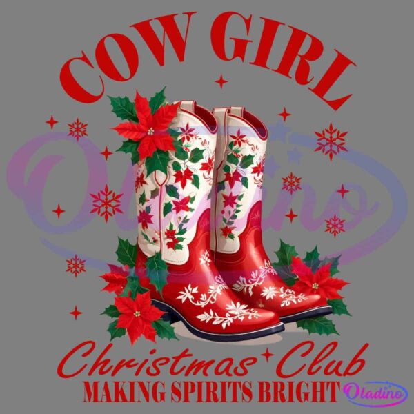 Illustration featuring red and white cowboy boots adorned with poinsettias and holly leaves, surrounded by snowflakes. The text above the boots reads "COW GIRL," and below it says "Christmas Club - Making Spirits Bright".