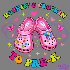 Illustration of two pink children's Crocs adorned with flowers and a butterfly. Surrounding them are colorful stars, hearts, butterflies, and the text "Rockin' & Crockin' to Pre-K" written in playful, multicolored letters.