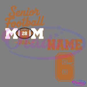 Senior Football Mom 2024" is displayed at the top with a football featuring the number 28 in the center of the word "Mom." The word "Name" and the number "6" are displayed in large brown text on the right.