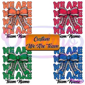 A graphic design featuring four quadrants, each with a large bow and laced ballet shoes. The quadrants are colored in orange, pink, green, and blue with the text "WE ARE" in matching colors. The center has an orange rectangle with the text "Custom We Are Team.