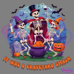 A festive Halloween illustration featuring four dancing skeletons in a graveyard. Two wear witch hats, one has a top hat and cape, while another holds a glass of wine. There's a cauldron, pumpkins, tombstones, bats, and a black cat. The text reads "It was a graveyard smash.