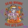 Illustration of a skeleton wearing sunglasses, a yellow headband, and a leopard-print shirt, surrounded by sunflowers and autumn leaves. Two carved pumpkins sit in front. The text reads "Dead Inside But It's Fall" at the top and bottom.