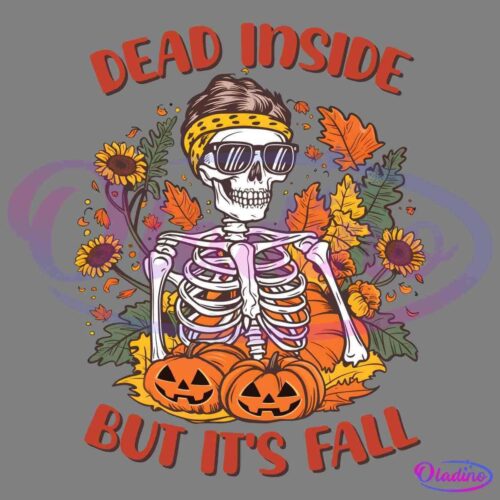 Illustration of a skeleton wearing sunglasses, a yellow headband, and a leopard-print shirt, surrounded by sunflowers and autumn leaves. Two carved pumpkins sit in front. The text reads "Dead Inside But It's Fall" at the top and bottom.