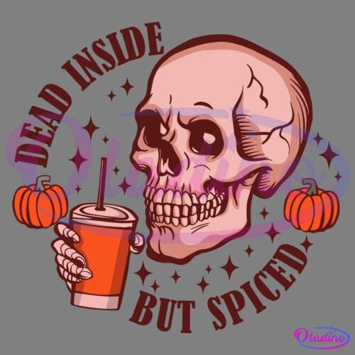 A stylized skull sips a pumpkin spice drink with a straw. The design is adorned with two small pumpkins and surrounded by the text "Dead Inside But Spiced" in a bold, curvy font. Sparkling stars embellish the background.