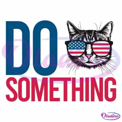 Graphic design showing the phrase "DO SOMETHING" with the word "DO" in blue and "SOMETHING" in red. A black cat's face appears between the words, wearing sunglasses with the American flag pattern on the lenses.