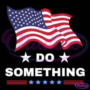 An illustration of a waving American flag with the words "Do Something" in bold white letters below it. Two white stars flank the phrase, and a series of red and blue stars and stripes are at the bottom.