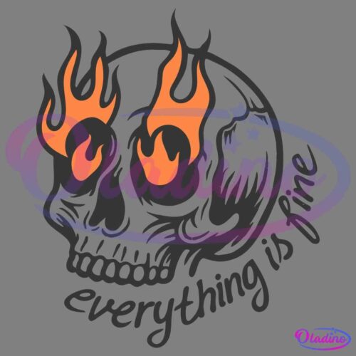 Illustration of a skull with flames for eyes accompanied by the phrase "everything is fine" written below in a stylish, cursive font. The design uses black, grey, and orange colors, giving it a dark, edgy appearance.