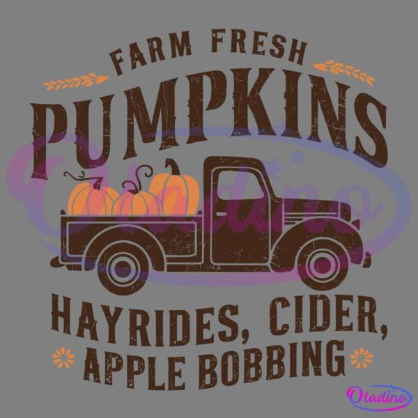 An illustration of a vintage truck carrying pumpkins with the text "Farm Fresh Pumpkins" above. Below the truck, the text reads "Hayrides, Cider, Apple Bobbing." Decorative autumn elements like wheat and flowers are placed around the text.