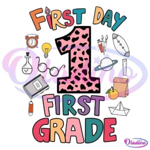 Colorful "First Day 1 First Grade" design with various school-related doodles, including a clock, light bulb, test tube, book, pencil, paintbrush, football, ruler, planet, lunchbox, and paper boat, arranged around a pink leopard-print number 1.