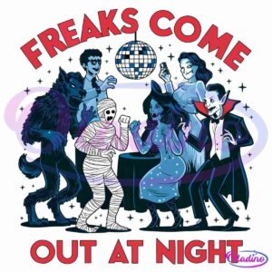 A playful illustration shows classic Halloween monsters—werewolf, mummy, zombie, vampire, and a witch—dancing under a disco ball with the text "Freaks come out at night" displayed in red above and below the image. The background is black.