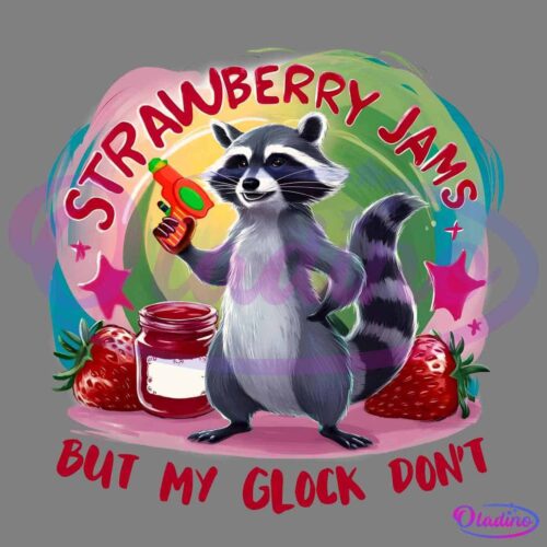 Illustration of a raccoon holding a water gun, standing confidently next to a jar of strawberry jam and strawberries. The background features a colorful, star-filled pattern. Text around the raccoon reads: "Strawberry Jams But My Glock Don’t.