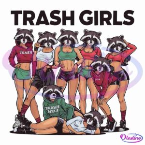 A stylized illustration features seven women with raccoon heads wearing casual and sporty outfits, posing confidently. The background text reads "TRASH GIRLS." The characters wear vibrant shirts, shorts, and athletic gear, with one reclining at the front.