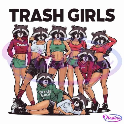 A stylized illustration features seven women with raccoon heads wearing casual and sporty outfits, posing confidently. The background text reads "TRASH GIRLS." The characters wear vibrant shirts, shorts, and athletic gear, with one reclining at the front.