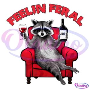 Illustration of a relaxed raccoon lounging in a red armchair, holding a glass of red wine in one hand and a wine bottle labeled "FEELIN FERAL" in the other. The phrase "FEELIN FERAL" is displayed in large, bold letters above the raccoon.