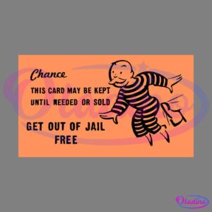 Monopoly Chance card showing a man in striped prison uniform being freed from jail. The text reads: "Chance. This card may be kept until needed or sold. Get out of jail free.