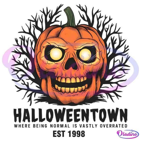 A glowing jack-o'-lantern with a skull face in place of the typical carved features sits at the center of a dark, eerie background with barren tree branches. Below it are the words "Halloweentown, Where Being Normal is Vastly Overrated, Est. 1998.