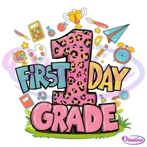 A colorful illustration with "First Day 1st Grade" text. The "1" is patterned with leopard spots, and the background features school-related icons like books, a globe, pencils, crayons, an alarm clock, a trophy, and a calculator on a black backdrop.